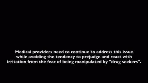 Screenshot from video with text overlay reading "Medical providers need to continue to address this issue while avoiding the tendency to pre-judge and react with irritation from the fear of being manipulated by drug seekers"